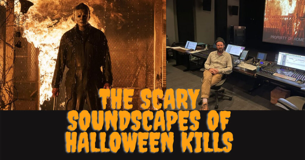 The Scary Soundscapes of Halloween Kills